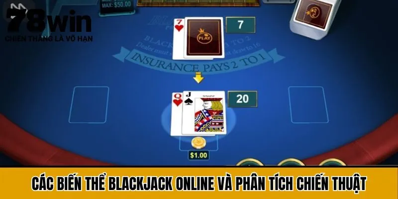 Các biến thể blackjack online và cách phân tích chiến thuật