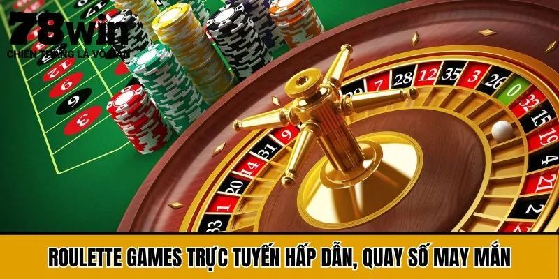 Roulette Games Trực Tuyến Hấp Dẫn, Quay Số May Mắn Mỗi Ngày