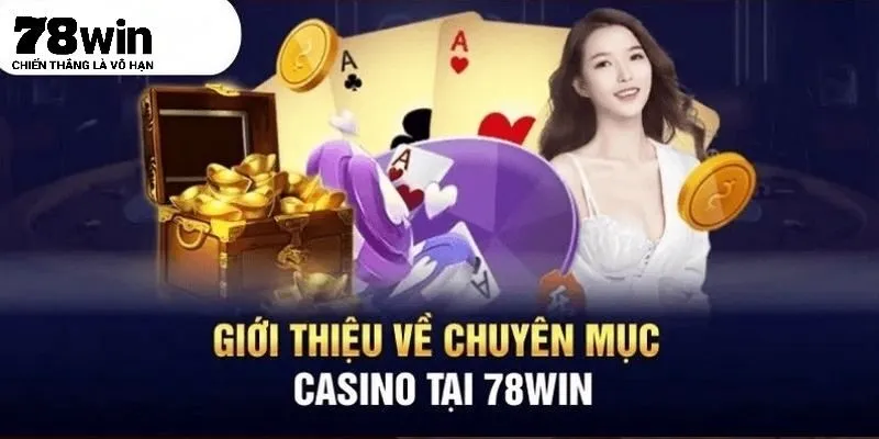 Casino 78Win - Sảnh game hot nhất 2025